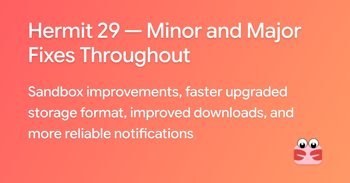 Hermit 29 — Minor and Major Fixes Throughout — Chimbori