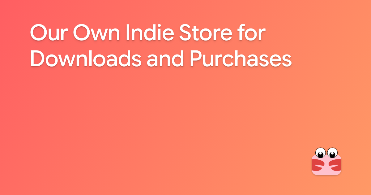 Our Own Indie Store for Downloads and Purchases — Chimbori